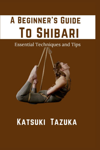 A Beginner's Guide To Shibari: Essential Techniques and Tips