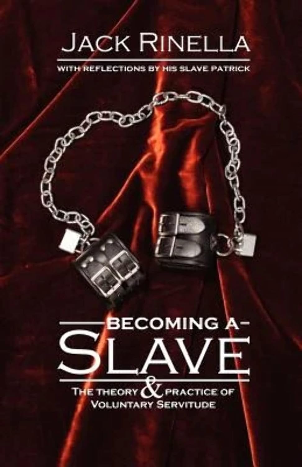 Becoming a Slave: The Theory & Practice of Voluntary Servitude