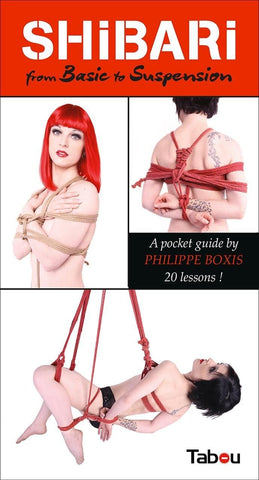 Shibari from Basic to Suspension: A Pocket Guide: 20 Lessons