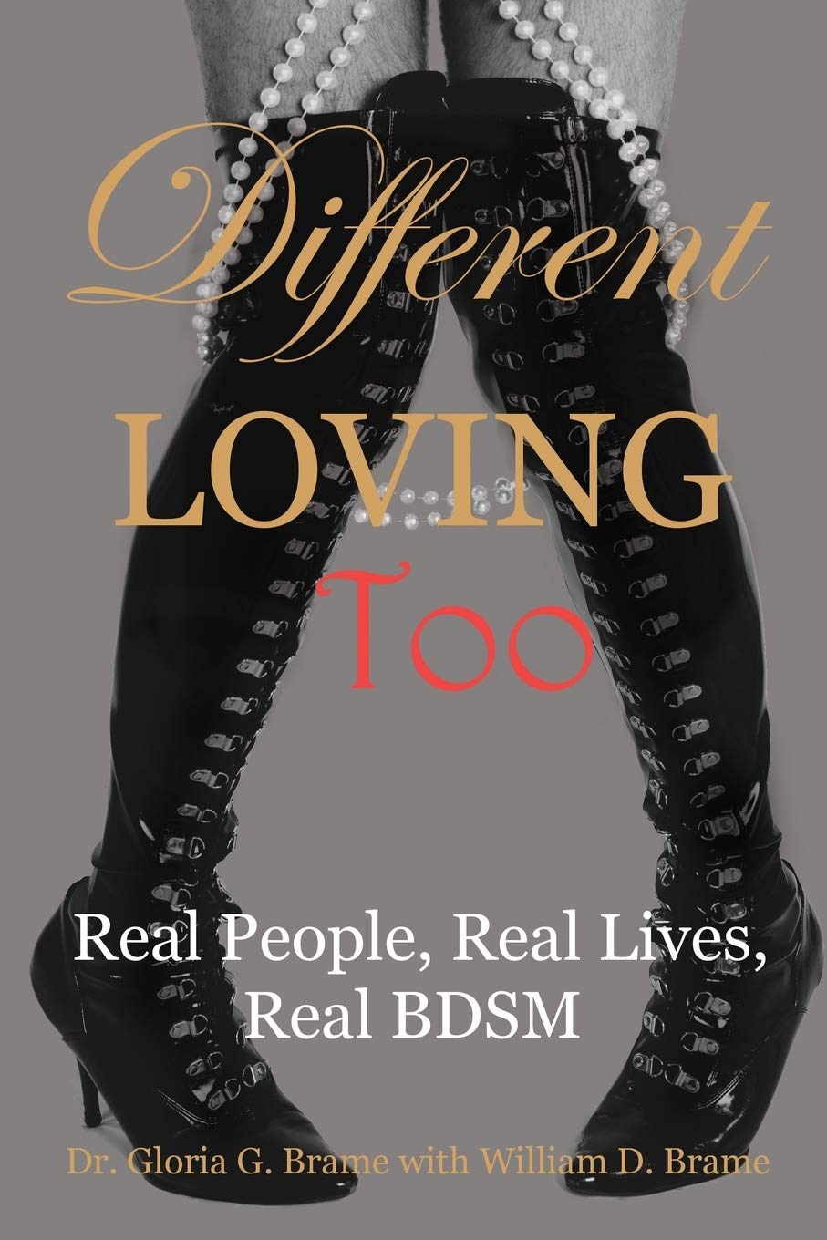 Different Loving Too: Real People, Real Lives, Real BDSM