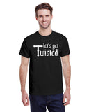 Let's Get Twisted - Unisex Tee